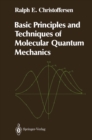Basic Principles and Techniques of Molecular Quantum Mechanics - eBook