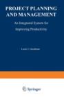 Project Planning and Management : An Integrated System for Improving Productivity - Book