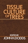 Tissue Culture of Trees - eBook