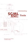 Understanding SGML and XML Tools : Practical programs for handling structured text - eBook