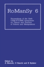 RoManSy 6 : Proceedings of the Sixth CISM-IFToMM Symposium on Theory and Practice of Robots and Manipulators - eBook