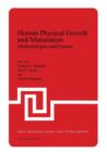 Human Physical Growth and Maturation : Methodologies and Factors - Book