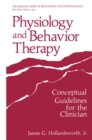 Physiology and Behavior Therapy : Conceptual Guidelines for the Clinician - eBook