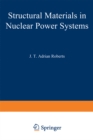 Structural Materials in Nuclear Power Systems - eBook