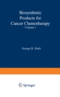 Biosynthetic Products for Cancer Chemotherapy : Volume 1 - eBook