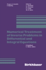 Numerical Treatment of Inverse Problems in Differential and Integral Equations : Proceedings of an International Workshop, Heidelberg, Fed. Rep. of Germany, August 30 - September 3, 1982 - eBook