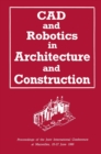 CAD and Robotics in Architecture and Construction : Proceedings of the Joint International Conference at Marseilles, 25-27 June 1986 - eBook