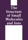 The Structure of Small Molecules and Ions - Book