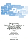 Dynamics of Magnetic Fluctuations in High-Temperature Superconductors - eBook
