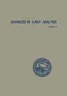 Advances in X-Ray Analysis : Volume 12: Proceedings of the Seventeenth Annual Conference on Applications of X-Ray Analysis Held August 21-23, 1968 - Book