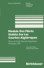 Module Des Fibres Stables Sur Les Courbes Algebriques : Notes de l'Ecole Normale Superieure, Printemps, 1983 - eBook
