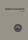 Advances in X-Ray Analysis : Proceedings of the Tenth Annual Conference on Application of X-Ray Analysis Held August 7-9, 1961 - Book