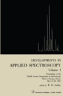Developments in Applied Spectroscopy Volume 1 : Proceedings of the Twelfth Annual Symposium on Spectroscopy Held in Chicago, Illinois May 15-18, 1961 - eBook