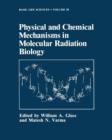 Physical and Chemical Mechanisms in Molecular Radiation Biology - Book