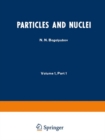Particles and Nuclei : Volume 1, Part 1 - Book