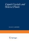 Liquid Crystals and Ordered Fluids : Proceedings of an American Chemical Society Symposium on Ordered Fluids and Liquid Crystals, held in New York City, September 10-12, 1969 - Book