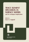 Trace Element Speciation in Surface Waters and Its Ecological Implications - eBook