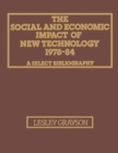 The Social and Economic Impact of New Technology 1978-84: A Select Bibliography - Book