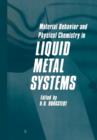 Material Behavior and Physical Chemistry in Liquid Metal Systems - Book