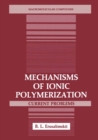 Mechanisms of Ionic Polymerization : Current Problems - eBook