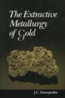 The Extractive Metallurgy of Gold - Book