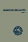 Advances in X-Ray Analysis : Volume 4 Proceedings of the Ninth Annual Conference on Application of X-Ray Analysis Held August 10-12 1960 - Book
