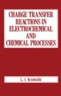 Charge Transfer Reactions in Electrochemical and Chemical Processes - Book