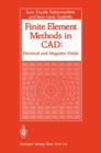 Finite Element Methods in CAD : Electrical and Magnetic Fields - Book