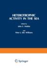 Heterotrophic Activity in the Sea - Book