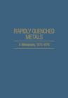Rapidly Quenched Metals : A Bibliography, 1973-1979 - Book