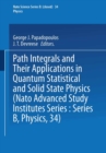 Path Integrals : And Their Applications in Quantum, Statistical and Solid State Physics - eBook