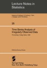 Time Series Analysis of Irregularly Observed Data : Proceedings of a Symposium held at Texas A & M University, College Station, Texas February 10-13, 1983 - eBook
