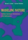 Modeling Nature : Cellular Automata Simulations with Mathematica(R) - eBook