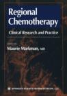 Regional Chemotherapy : Clinical Research and Practice - Book