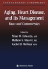 Aging, Heart Disease, and Its Management : Facts and Controversies - Book