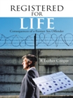 Registered for Life : Consequences of a Former Sex Offender - eBook