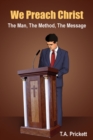 We Preach Christ : The Man, the Method, the Message - eBook