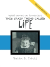 What Did We Do to Deserve This Crazy Thing Called Life - eBook
