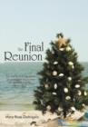 The Final Reunion : Can the Spirit of Christmas Be Awakened in Our Time on Earth to Brighten Every Day? - Book