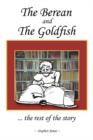 The Berean and the Goldfish : .. the Rest of the Story - Book