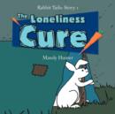 The Loneliness Cure : Rabbit Tails: Story 1 - Book