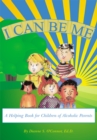 I Can Be Me : A Helping Book for Children of Alcoholic Parents - eBook