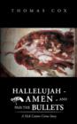 Hallelujah - Amen - and Pass the Bullets - Book
