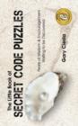 The Little Book of Secret Code Puzzles : Pearls of Wisdom & Encouragement Waiting to be Discovered - Book