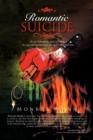 Romantic Suicide : The 45 Unbreakable Rules of Dating -- by a Guy Who Learned Them All... by Breaking Each One. - Book