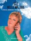 911 Hello Mr. God : A Spiritual Journey into a New Era of Human Evolution - eBook