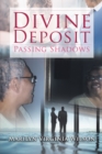 Divine Deposit : Passing Shadows - eBook