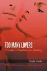 Too Many Lovers : A Guide to Freedom from Idolatry - Book