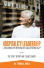 Hospitality Leadership Lessons in French Gastronomy : The Story of Guy and Franck Savoy - eBook