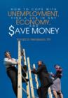 How To Cope With Unemployment, Find A Job In Any Economy, And Save Money - Book